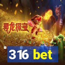 316 bet